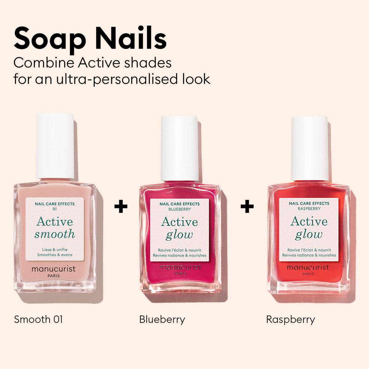 Trois flacons de vernis à ongles étiquetés Smooth 01, Blueberry et Active™ Glow Raspberry de Manucurist sont présentés. Le texte au-dessus indique : Soap Nails—Combinez les teintes Active™ pour un look ultra-personnalisé avec des formules d’origine végétale qui nourrissent et prennent soin des ongles.