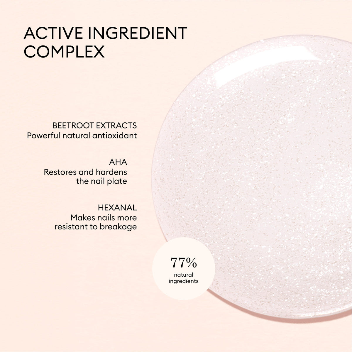 Infused with beetroot extracts for antioxidant benefits, AHA to restore and harden nails, and hexanal to reduce breakage, Manucurist Active™ Shine Icy is an illuminating nail polish that elevates your nail care routine. This shimmery gel formula contains 77% natural ingredients, delivering both beauty and strength as the ultimate nail strengthener.