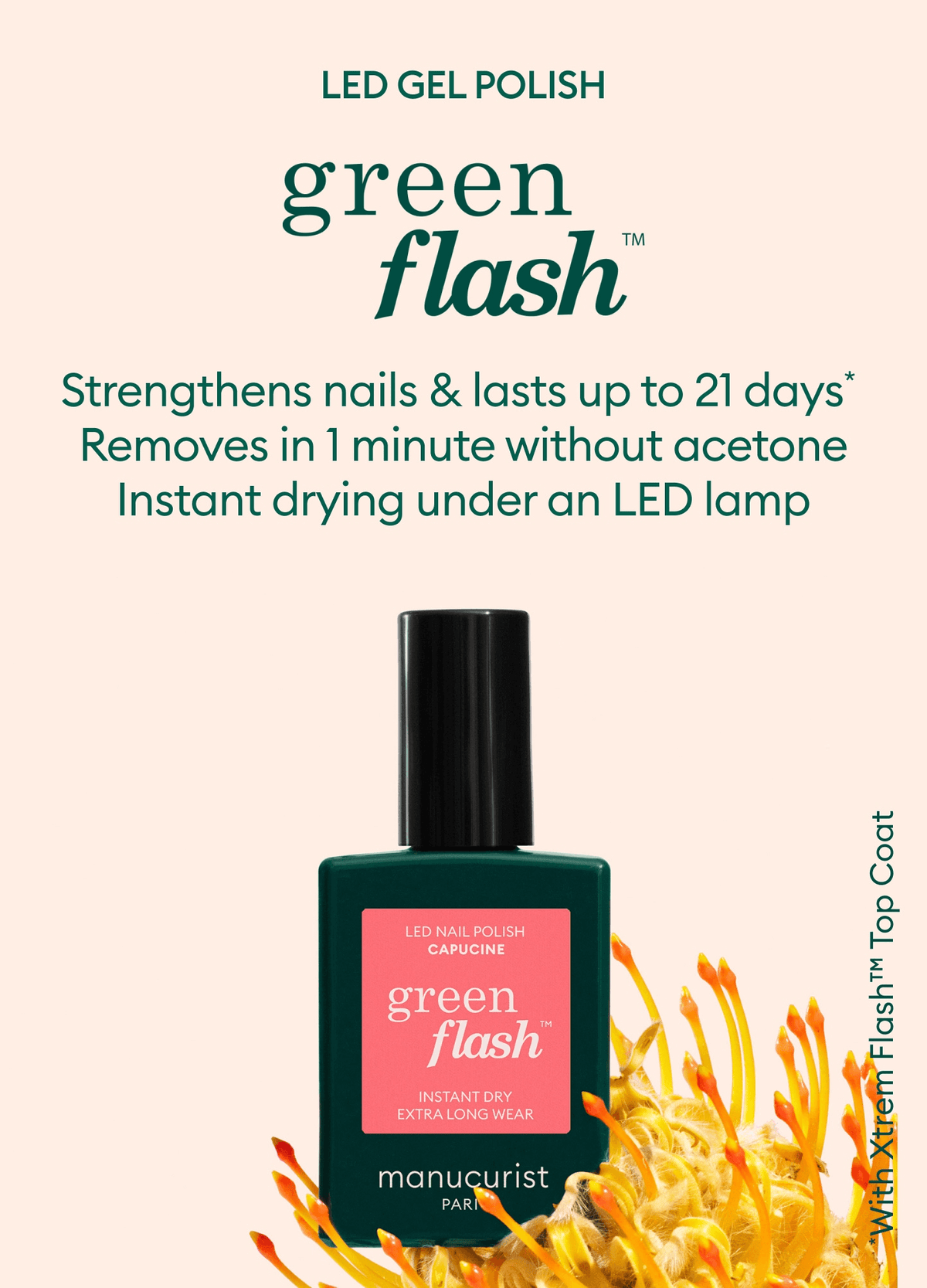 Un flacon de vernis semi-permanent LED Green Flash™ Manucurist est présenté avec des fleurs jaunes en bas. Le texte met en avant ses bénéfices : renforce les ongles, tient jusqu’à 21 jours, se retire en 1 minute sans acétone et sèche instantanément sous une lampe LED.