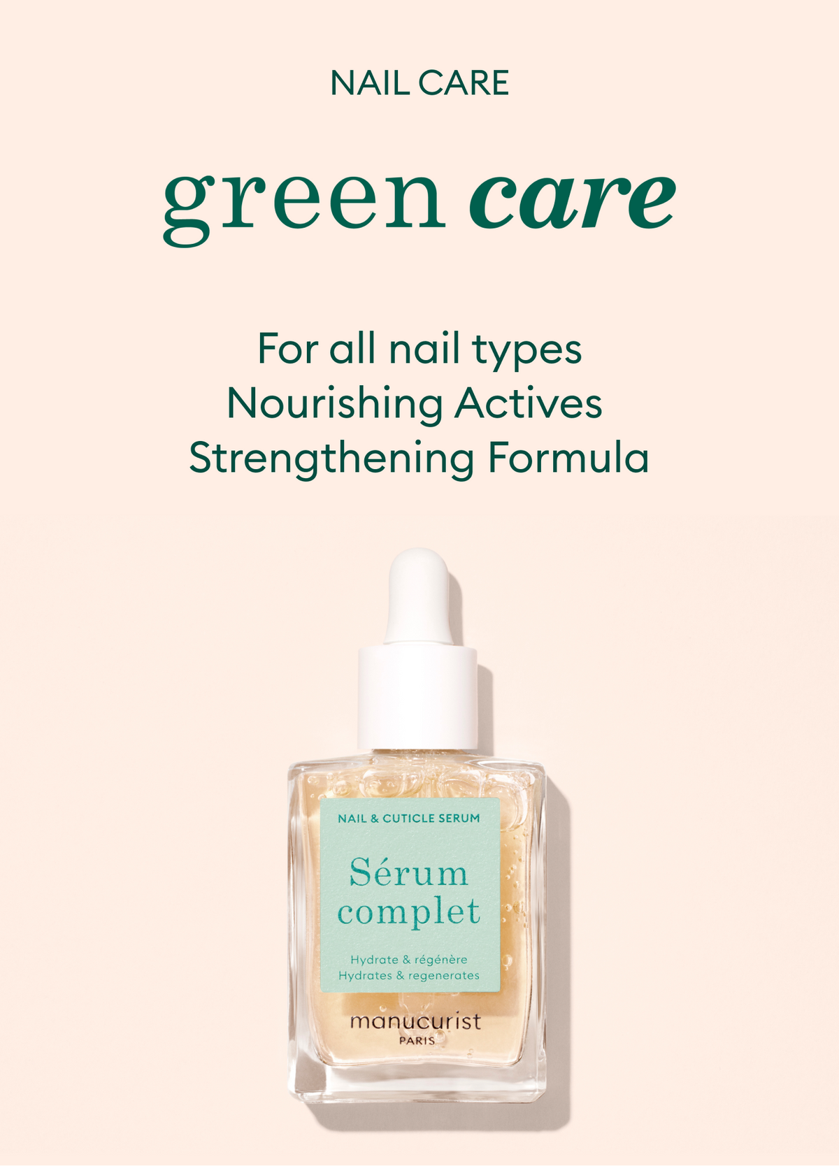 Un flacon de sérum ongles et cuticules Green Care Manucurist Paris avec pipette sur fond beige. Le texte au-dessus le décrit comme nourrissant, fortifiant et adapté à tous les types d'ongles.